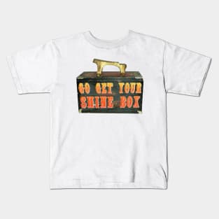 Go Get Your Shine Box Kids T-Shirt